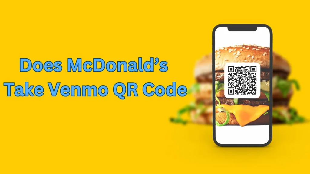 Does McDonalds Take Venmo QR code